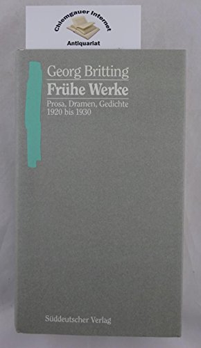 Frühe Werke. Prosa, Dramen, Gedichte 1920 bis 1930. Herausgegeben von Walter Schmitz in Zusammena...