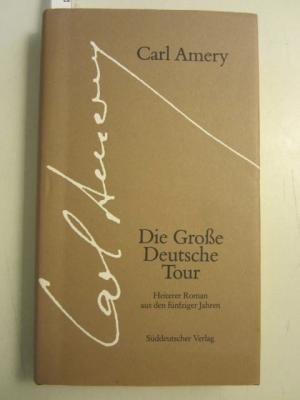 Stock image for Die groe deutsche Tour. Heiterer Roman aus den fnfziger Jahren for sale by medimops