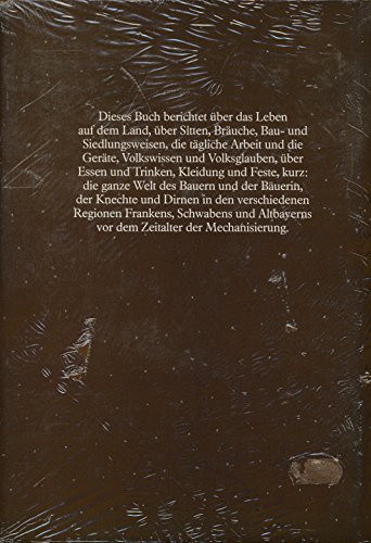 Landleben in Bayern in der guten alten Zeit. Altbayern - Franken - Schwaben.