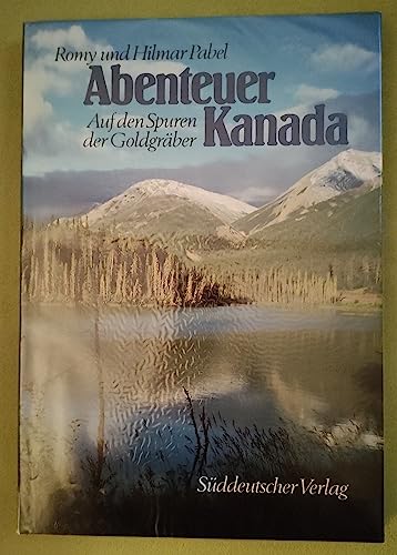 Stock image for Abenteuer Kanada - Auf den Spuren der Goldgrber for sale by Versandantiquariat Kerzemichel