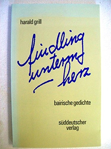 Beispielbild fr findling unterm herz. bairische gedichte zum Verkauf von Ostmark-Antiquariat Franz Maier