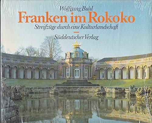 Beispielbild fr Franken im Rokoko. Streifzge durch eine Kulturlandschaft zum Verkauf von medimops