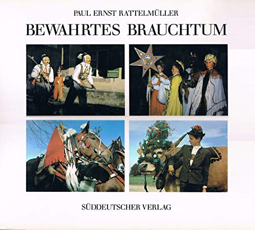 Bewahrtes Brauchtum: Eine Bilddokumentation aus der Nachkriegszeit (German Edition) (9783799164320) by RattelmuÌˆller, Paul Ernst