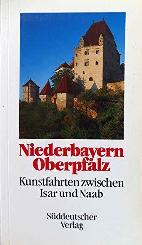 Imagen de archivo de Niederbayern, Oberpfalz. Kunstfahrten zwischen Isar und Naab [Hardcover] a la venta por tomsshop.eu