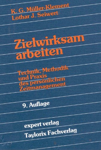 9783799207829: Zielwirksam arbeiten. Technik, Methodik und Praxis des persnlichen Zeitmanagements