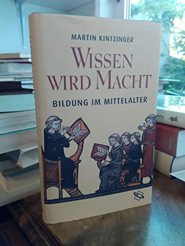 Beispielbild fr Wissen wird Macht. Bildung im Mittelalter. zum Verkauf von Antiquariat Bader Tbingen