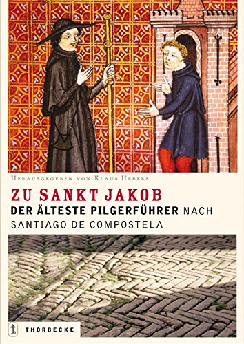 Beispielbild fr Die Strass zu Sankt Jakob: Der lteste deutsche Pilgerfhrer nach Santiago de Compostela zum Verkauf von medimops