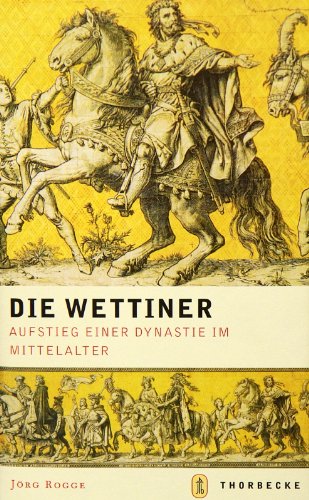 Beispielbild fr Die Wettiner. Aufstieg einer Dynastie im Mittelalter. zum Verkauf von Bernhard Kiewel Rare Books