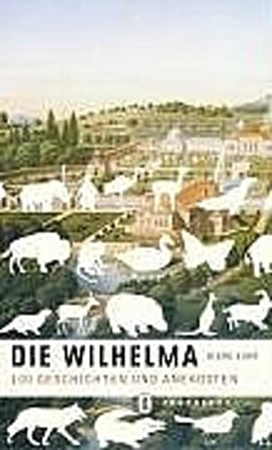Die Wilhelma : 100 Geschichten und Anekdoten. Dierk Suhr - Suhr, Dierk (Verfasser)