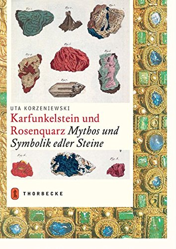 Beispielbild fr Karfunkelstein und Rosenquarz - Mythos und Symbolik edler Steine zum Verkauf von 3 Mile Island