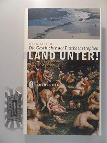 9783799501583: Land unter: Die Geschichte der Flutkatastrophen