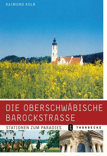 9783799501651: Die Oberschwabische Barockstrasse: Stationen Zum Paradies