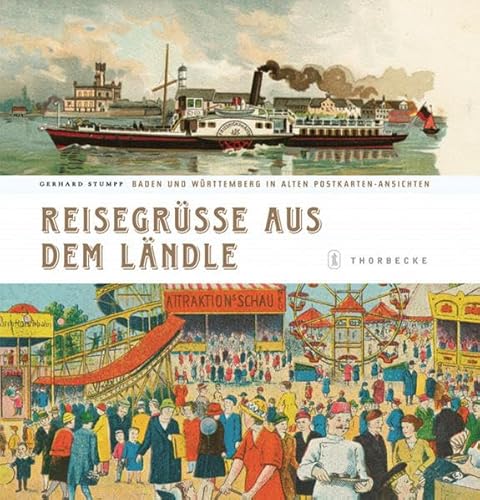 Beispielbild fr Reisegrsse aus dem Lndle. Baden und Wrttemberg in alten Postkarten-Ansichten zum Verkauf von medimops