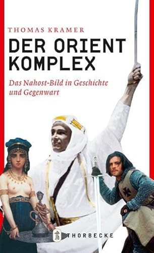 Beispielbild fr Der Orient-Komplex: Das Nahost Bild in Geschichte und Gegenwart zum Verkauf von medimops