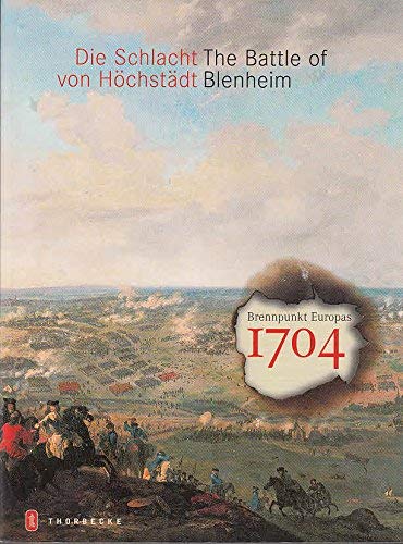9783799502146: Brennpunkt Europas 1704. Die Schlacht von Hchstdt. The Battle of Blenheim.