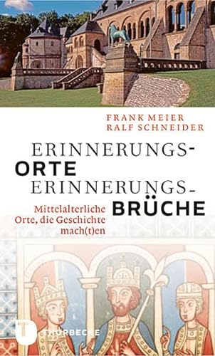 Stock image for Erinnerungsorte - Erinnerungsbrche - Mittelalterliche Orte, die Geschichte mach(t)en for sale by medimops