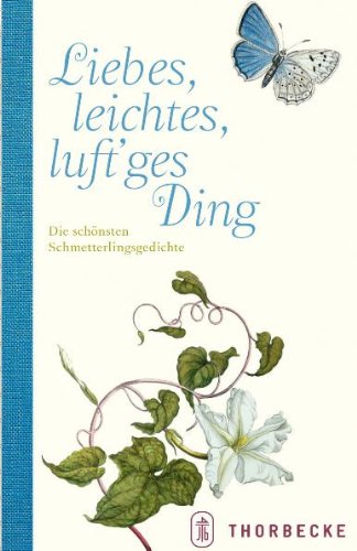 Stock image for Liebes, leichtes, luft'ges Ding: Die schnsten Schmetterlingsgedichte for sale by medimops