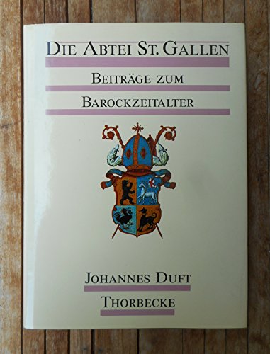 Die Abtei St. Gallen: Teil: Beiträge zum Barockzeitalter (Band III). - Duft, Johannes