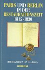 Paris und Berlin in der Restaurationszeit : (1815 - 1830) ; soziokulturelle und ökonomische Struk...