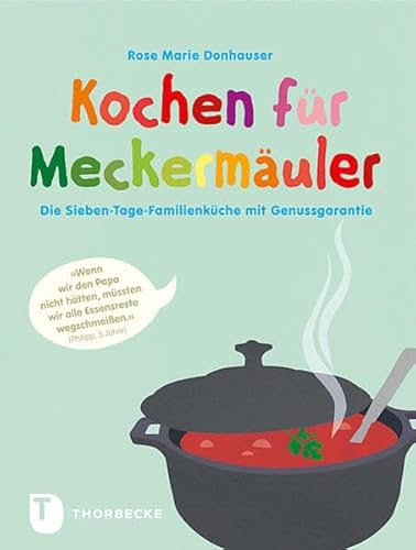 Beispielbild fr Kochen fr Meckermuler - Die Sieben-Tage-Familienkche mit Genussgarantie zum Verkauf von medimops