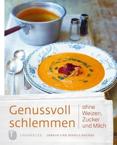 Stock image for Genussvoll schlemmen ohne Weizen, Zucker und Milch for sale by Wonder Book