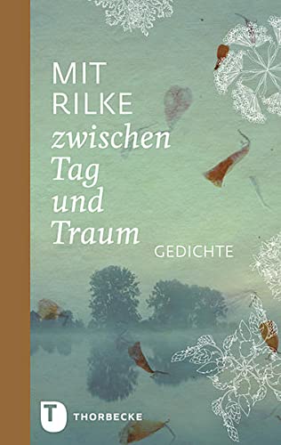 Beispielbild fr Mit Rilke zwischen Tag und Traum - Gedichte zum Verkauf von medimops