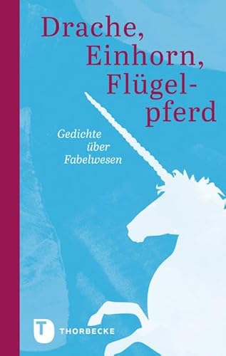 Imagen de archivo de Drache, Einhorn, Flgelpferd - Gedichte ber Fabelwesen a la venta por medimops