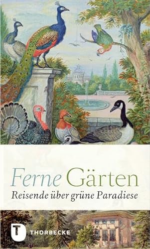 Stock image for Ferne Grten - Reisende ber grne Paradiese for sale by medimops