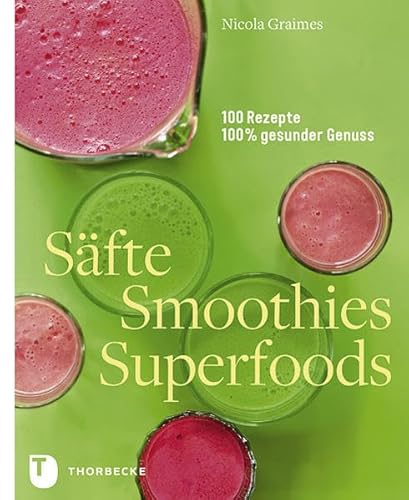 Beispielbild fr Sfte, Smoothies, Superfoods - 100 Rezepte, 100 % Genuss zum Verkauf von medimops