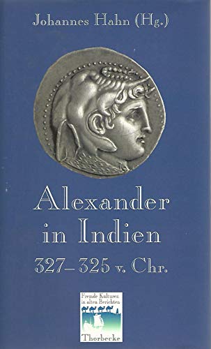 Stock image for Alexander in Indien. Neues Cover. 327 - 325 v. Chr for sale by medimops