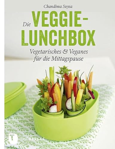 Beispielbild fr Die Veggie-Lunchbox - Vegetarisches & Veganes fr die Mittagspause zum Verkauf von medimops