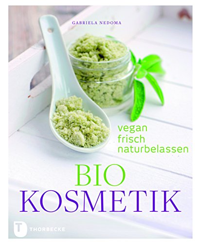 Biokosmetik. Vegan, frisch, naturbelassen