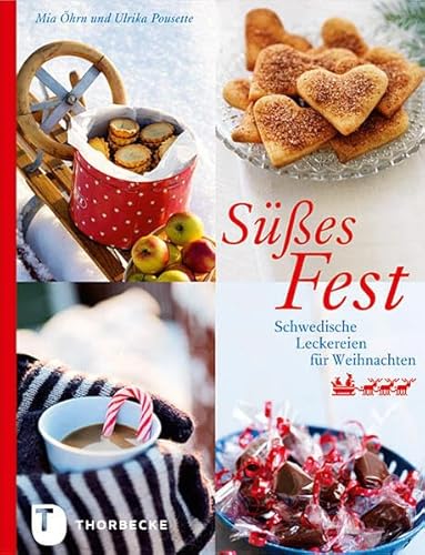 Süßes Fest : Schwedische Leckereien für Weihnachten - Mia Öhrn