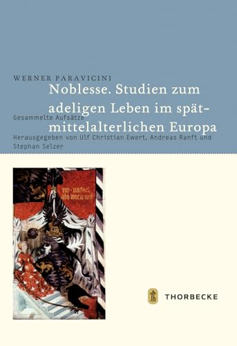 Beispielbild fr Noblesse. Studien zum adeligen Leben im sptmittelalterlichen Europa. Herausgegeben von Ulf Christian Ewert, Andreas Ranft und Stephan Selzer. zum Verkauf von Antiquariat Bader Tbingen