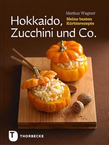 Beispielbild fr Hokkaido, Zucchini und Co. - Meine besten Krbisrezepte zum Verkauf von medimops