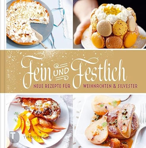 Stock image for Fein und festlich - Neue Rezepte fr Weihnachten und Silvester for sale by medimops