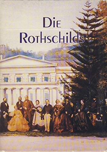 Die Rothschilds; Band 1: Eine europäische-Familie; Band 2: Beiträge [Beitrage] zur Geschichte ein...