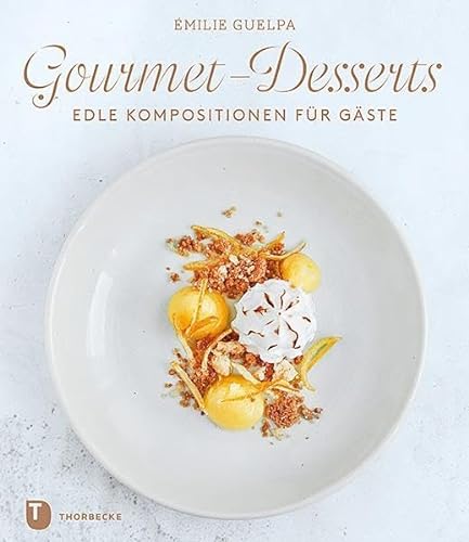 9783799512121: Gourmet-Desserts: Edle Kompositionen fr Gste
