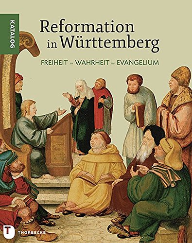 Beispielbild fr Reformation in Wrttemberg - Freiheit - Wahrheit - Evangelium zum Verkauf von Antiquariat Vlma