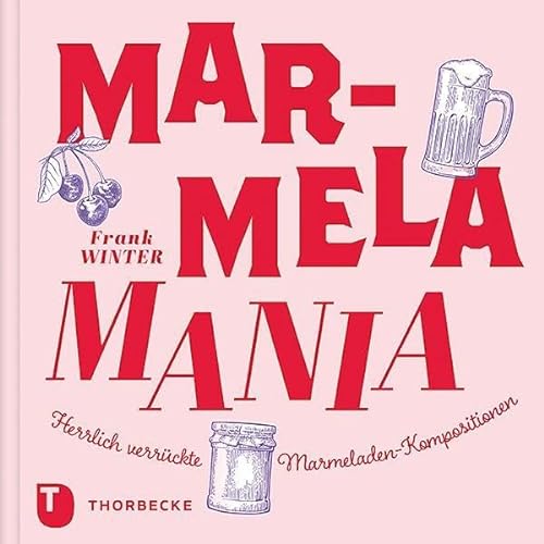 Beispielbild fr MarmelaMania: Herrlich verrckte Marmeladen-Kompositionen zum Verkauf von medimops