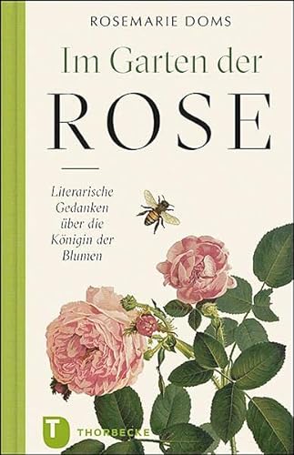 Beispielbild fr Im Garten der Rose: Literarische Gedanken zur Knigin der Blumen zum Verkauf von medimops