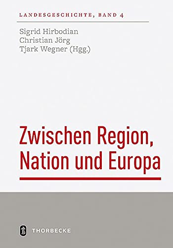 9783799513845: Zwischen Region, Nation und Europa: Landesgeschichte in europischer Perspektive