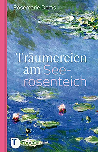 Beispielbild fr Trumereien am Seerosenteich: Eine Erzhlung mit Bildern von Claude Monet zum Verkauf von medimops