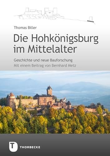 Beispielbild fr Die Hohknigsburg im Mittelalter zum Verkauf von Blackwell's