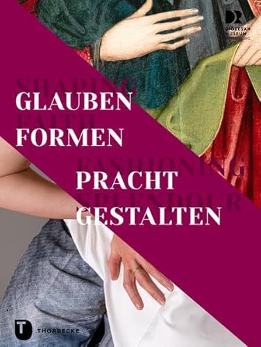 Beispielbild fr Shaping Faith ? Fashioning Splendour. Glauben formen ? Pracht gestalten (PARTICIPARE! Publikationen des Dizesanmuseums Rottenburg) zum Verkauf von medimops