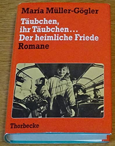 Imagen de archivo de Tubchen, ihr Tubchen . Der heimliche Friede. Zwei Romane a la venta por medimops