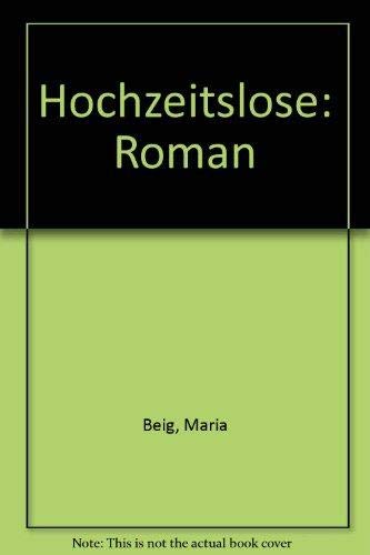 Beispielbild fr Hochzeitslose: Roman zum Verkauf von Versandantiquariat Felix Mcke