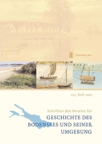 Imagen de archivo de Schriften des Vereins fr Geschichte des Bodensees und seiner Umgebung, H.125 : 2007: HEFT 125 a la venta por medimops