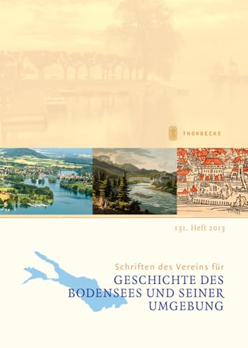Schriften des Vereins für Geschichte des Bodensees und seiner Umgebung, Heft 131 (2013) - Klöckler, Jürgen