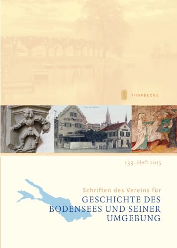 Imagen de archivo de Schriften des Vereins fr Geschichte des Bodensees und seiner Umgebung: 133. Heft 2015 a la venta por medimops
